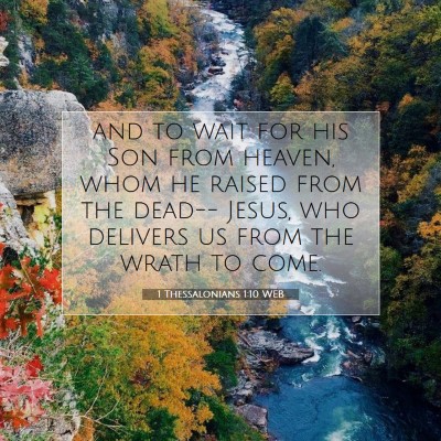 Picture 07 - 1 Thessalonians 1:10 WEB - and to wait for his Son from heaven, whom he - Bible Verse Picture
