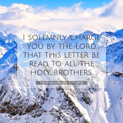 Picture 07 - 1 Thessalonians 5:27 WEB - I solemnly charge you by the Lord that this - Bible Verse Picture