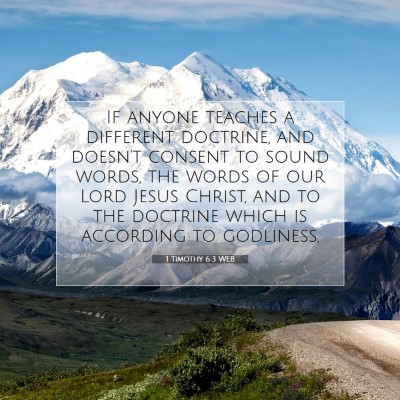 Picture 07 - 1 Timothy 6:3 WEB - If anyone teaches a different doctrine, and - Bible Verse Picture