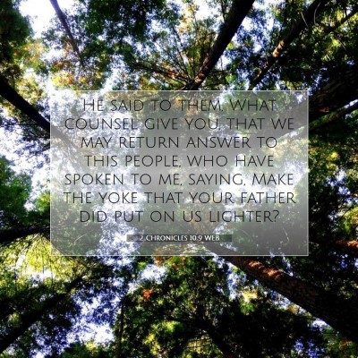 Picture 07 - 2 Chronicles 10:9 WEB - He said to them, What counsel give you, that we - Bible Verse Picture