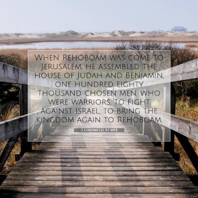 Picture 07 - 2 Chronicles 11:1 WEB - When Rehoboam was come to Jerusalem, he assembled - Bible Verse Picture