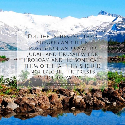 Picture 07 - 2 Chronicles 11:14 WEB - For the Levites left their suburbs and their - Bible Verse Picture