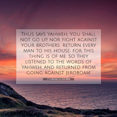 Picture 07 - 2 Chronicles 11:4 WEB - Thus says Yahweh, You shall not go up, nor fight - Bible Verse Picture
