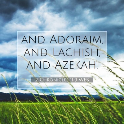 Picture 07 - 2 Chronicles 11:9 WEB - and Adoraim, and Lachish, and - Bible Verse Picture