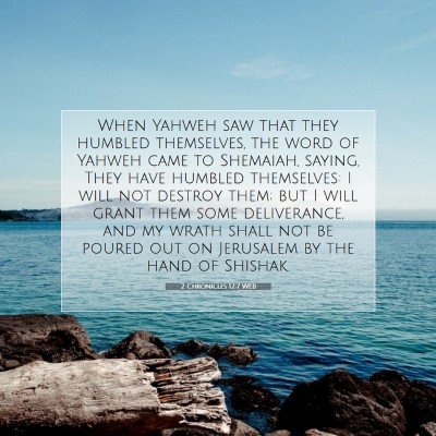 Picture 07 - 2 Chronicles 12:7 WEB - When Yahweh saw that they humbled themselves, the - Bible Verse Picture