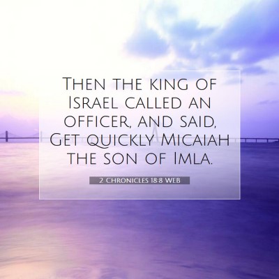Picture 07 - 2 Chronicles 18:8 WEB - Then the king of Israel called an officer, and - Bible Verse Picture