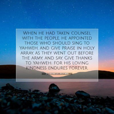 Picture 07 - 2 Chronicles 20:21 WEB - When he had taken counsel with the people, he - Bible Verse Picture