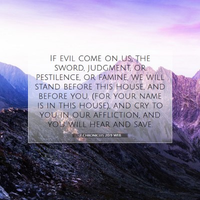 Picture 07 - 2 Chronicles 20:9 WEB - If evil come on us, the sword, judgment, or - Bible Verse Picture