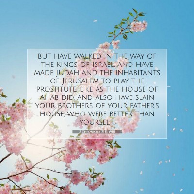 Picture 07 - 2 Chronicles 21:13 WEB - but have walked in the way of the kings of - Bible Verse Picture