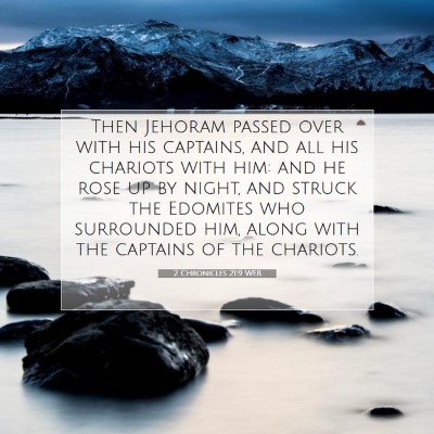 Picture 07 - 2 Chronicles 21:9 WEB - Then Jehoram passed over with his captains, and - Bible Verse Picture