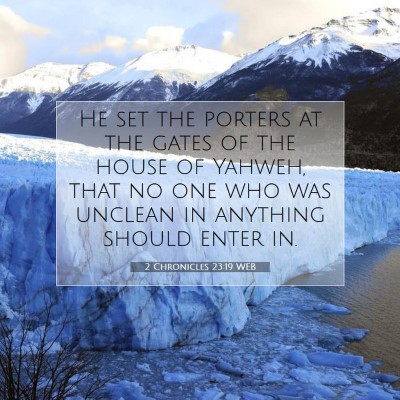 Picture 07 - 2 Chronicles 23:19 WEB - He set the porters at the gates of the house of - Bible Verse Picture