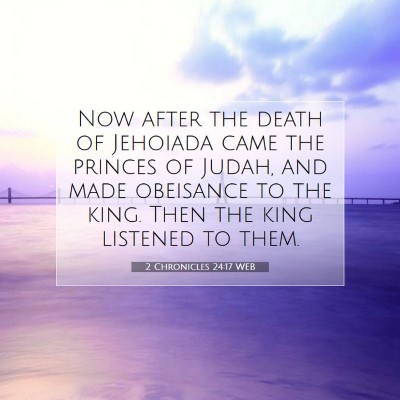 Picture 07 - 2 Chronicles 24:17 WEB - Now after the death of Jehoiada came the princes - Bible Verse Picture
