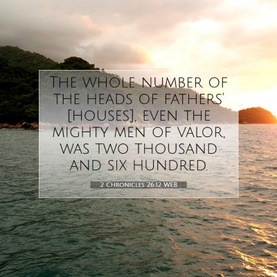 Picture 07 - 2 Chronicles 26:12 WEB - The whole number of the heads of fathers' - Bible Verse Picture
