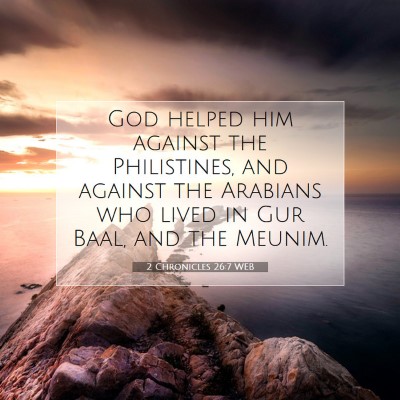 Picture 07 - 2 Chronicles 26:7 WEB - God helped him against the Philistines, and - Bible Verse Picture