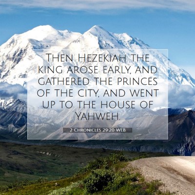 Picture 07 - 2 Chronicles 29:20 WEB - Then Hezekiah the king arose early, and gathered - Bible Verse Picture