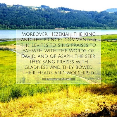 Picture 07 - 2 Chronicles 29:30 WEB - Moreover Hezekiah the king and the princes - Bible Verse Picture