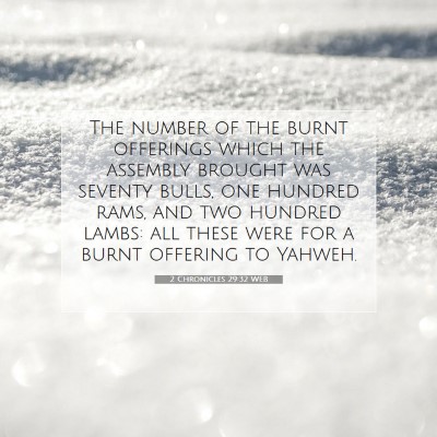 Picture 07 - 2 Chronicles 29:32 WEB - The number of the burnt offerings which the - Bible Verse Picture