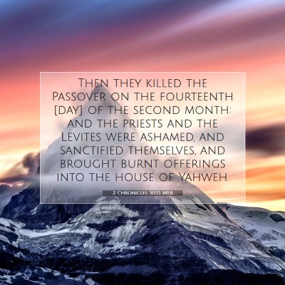 Picture 07 - 2 Chronicles 30:15 WEB - Then they killed the Passover on the fourteenth - Bible Verse Picture
