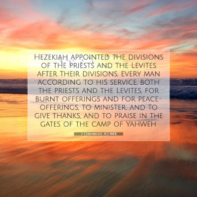 Picture 07 - 2 Chronicles 31:2 WEB - Hezekiah appointed the divisions of the priests - Bible Verse Picture