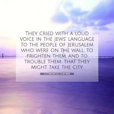 Picture 07 - 2 Chronicles 32:18 WEB - They cried with a loud voice in the Jews' - Bible Verse Picture