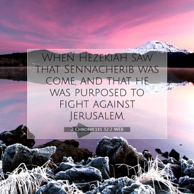 Picture 07 - 2 Chronicles 32:2 WEB - When Hezekiah saw that Sennacherib was come, and - Bible Verse Picture