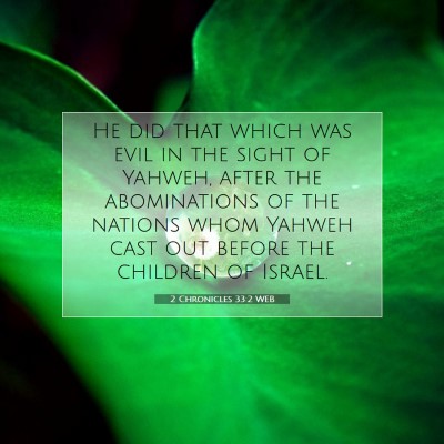 Picture 07 - 2 Chronicles 33:2 WEB - He did that which was evil in the sight of - Bible Verse Picture