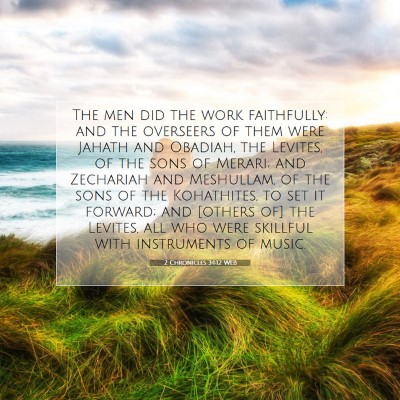 Picture 07 - 2 Chronicles 34:12 WEB - The men did the work faithfully: and the - Bible Verse Picture