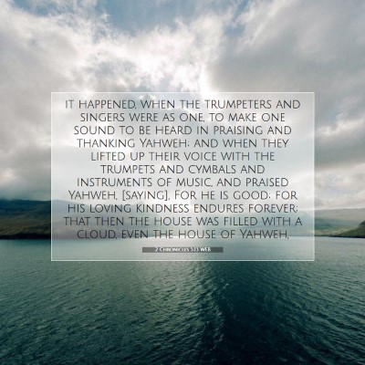 Picture 07 - 2 Chronicles 5:13 WEB - it happened, when the trumpeters and singers were - Bible Verse Picture