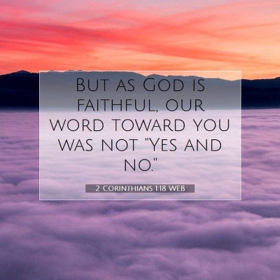 Picture 07 - 2 Corinthians 1:18 WEB - But as God is faithful, our word toward you was - Bible Verse Picture