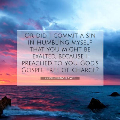 Picture 07 - 2 Corinthians 11:7 WEB - Or did I commit a sin in humbling myself that you - Bible Verse Picture