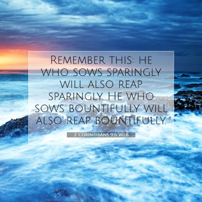 Picture 07 - 2 Corinthians 9:6 WEB - Remember this: he who sows sparingly will also - Bible Verse Picture