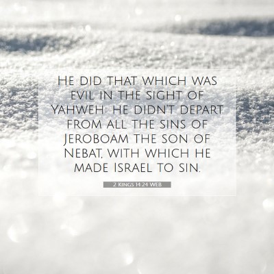 Picture 07 - 2 Kings 14:24 WEB - He did that which was evil in the sight of - Bible Verse Picture