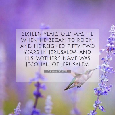 Picture 07 - 2 Kings 15:2 WEB - Sixteen years old was he when he began to reign; - Bible Verse Picture