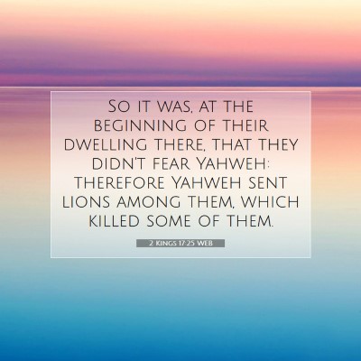 Picture 07 - 2 Kings 17:25 WEB - So it was, at the beginning of their dwelling - Bible Verse Picture
