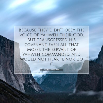 Picture 07 - 2 Kings 18:12 WEB - because they didn't obey the voice of Yahweh - Bible Verse Picture