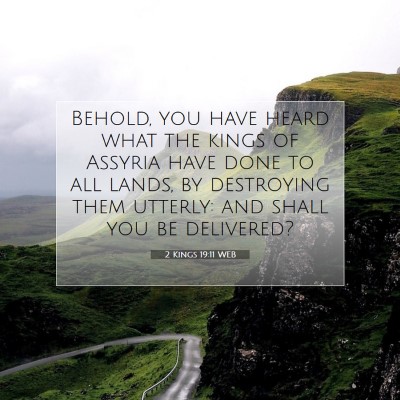 Picture 07 - 2 Kings 19:11 WEB - Behold, you have heard what the kings of Assyria - Bible Verse Picture