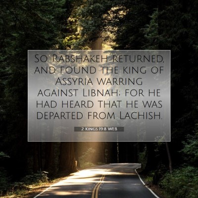 Picture 07 - 2 Kings 19:8 WEB - So Rabshakeh returned, and found the king of - Bible Verse Picture
