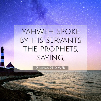 Picture 07 - 2 Kings 21:10 WEB - Yahweh spoke by his servants the prophets, - Bible Verse Picture