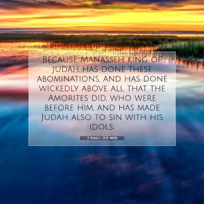 Picture 07 - 2 Kings 21:11 WEB - Because Manasseh king of Judah has done these - Bible Verse Picture