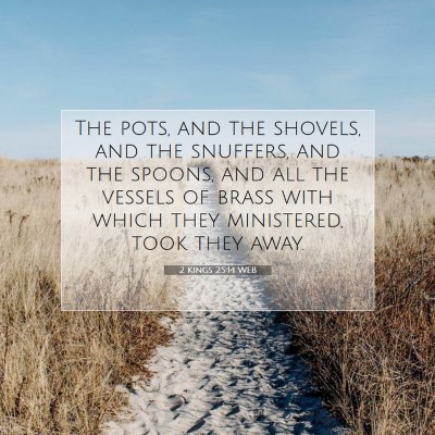 Picture 07 - 2 Kings 25:14 WEB - The pots, and the shovels, and the snuffers, and - Bible Verse Picture