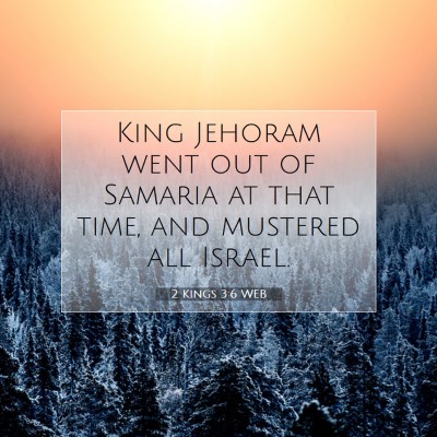 Picture 07 - 2 Kings 3:6 WEB - King Jehoram went out of Samaria at that time, - Bible Verse Picture