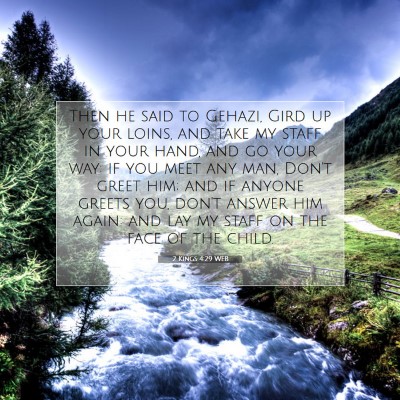 Picture 07 - 2 Kings 4:29 WEB - Then he said to Gehazi, Gird up your loins, and - Bible Verse Picture