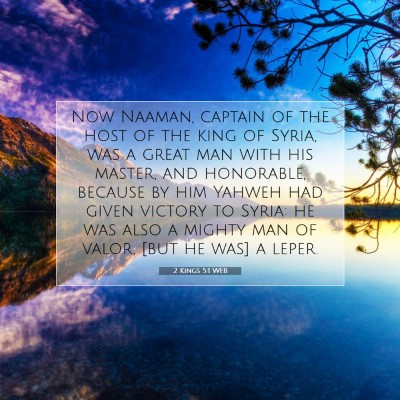 Picture 07 - 2 Kings 5:1 WEB - Now Naaman, captain of the host of the king of - Bible Verse Picture