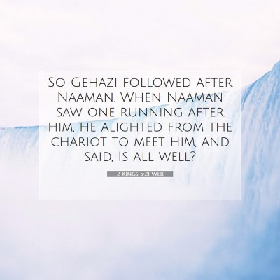 Picture 07 - 2 Kings 5:21 WEB - So Gehazi followed after Naaman. When Naaman saw - Bible Verse Picture