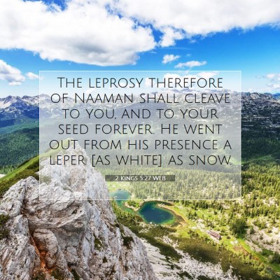 Picture 07 - 2 Kings 5:27 WEB - The leprosy therefore of Naaman shall cleave to - Bible Verse Picture