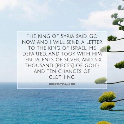 Picture 07 - 2 Kings 5:5 WEB - The king of Syria said, Go now, and I will send a - Bible Verse Picture