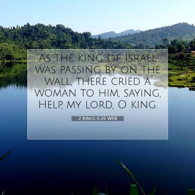 Picture 07 - 2 Kings 6:26 WEB - As the king of Israel was passing by on the wall, - Bible Verse Picture