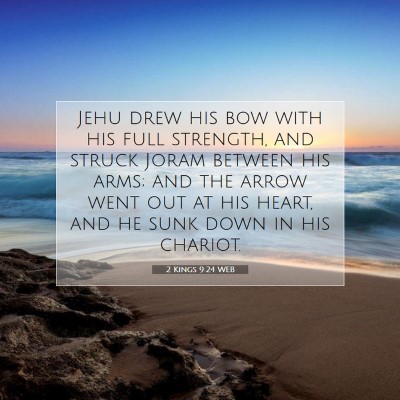 Picture 07 - 2 Kings 9:24 WEB - Jehu drew his bow with his full strength, and - Bible Verse Picture