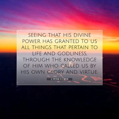 Picture 07 - 2 Peter 1:3 WEB - seeing that his divine power has granted to us - Bible Verse Picture