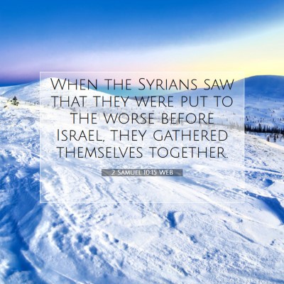Picture 07 - 2 Samuel 10:15 WEB - When the Syrians saw that they were put to the - Bible Verse Picture